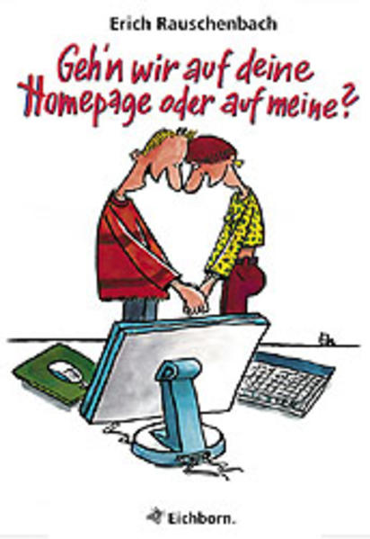 Geh'n wir auf Deine Homepage oder auf meine?