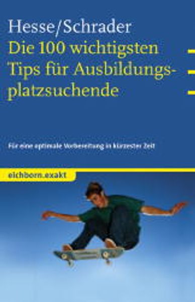 Die 100 wichtigsten Tips für Ausbildungsplatzsuchende