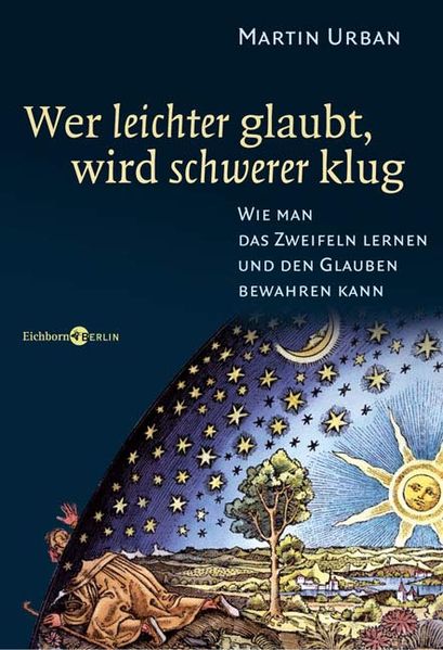 Wer leichter glaubt, wird schwerer klug