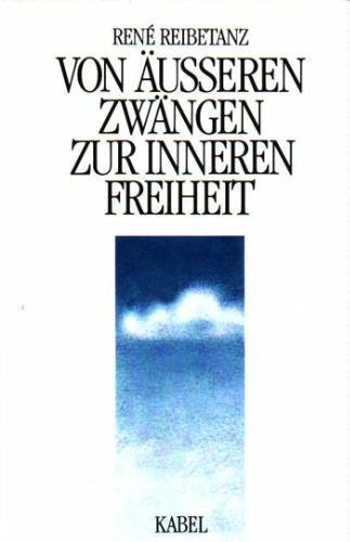 Von äusseren Zwängen zur inneren Freiheit