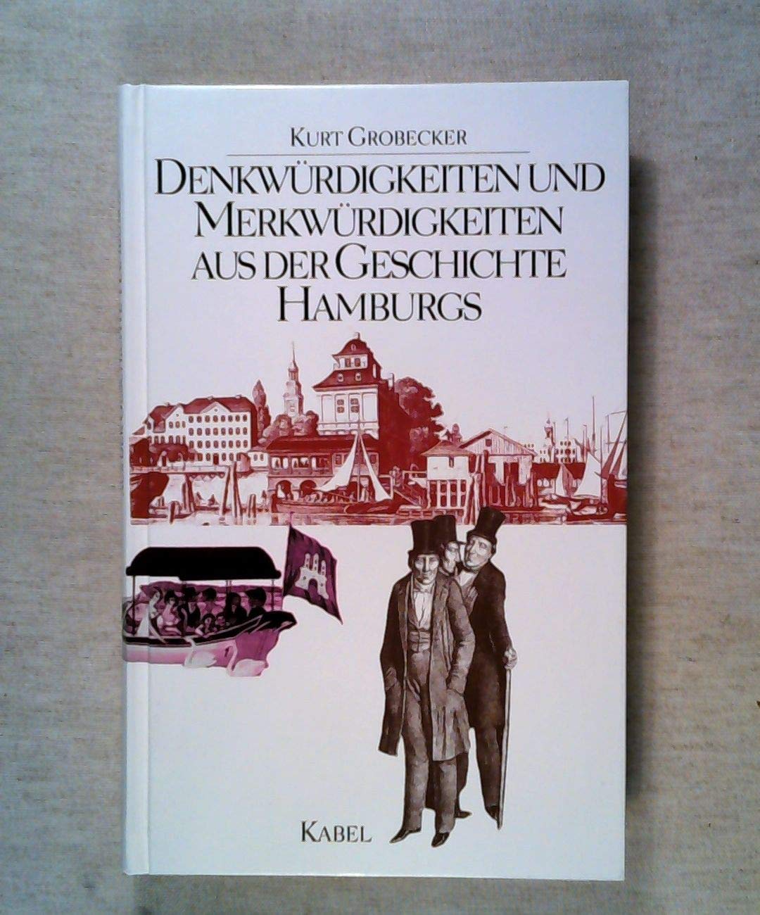 Denkwürdigkeiten und Merkwürdigkeiten aus der Geschichte Hamburgs