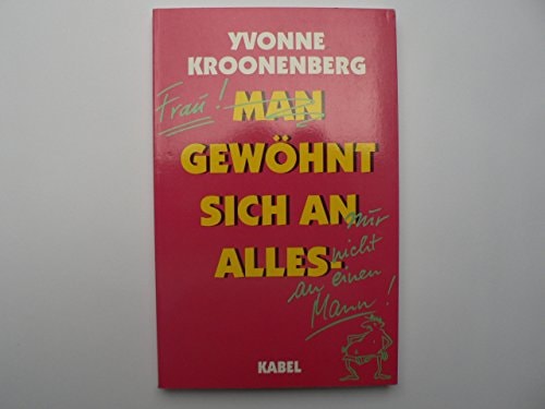 Man gewöhnt sich an alles - nur nicht an einen Mann