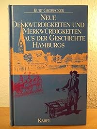 Neue Denkwürdigkeiten und Merkwürdigkeiten aus der Geschichte Hamburgs