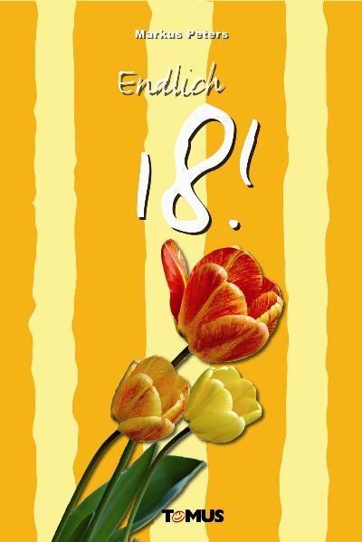Endlich 18!