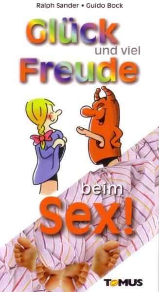 Glück und viel Freude beim Sex!