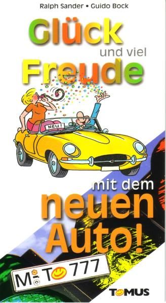 Glück und viel Freude mit dem neuen Auto!