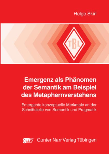 Emergenz als Phänomen der Semantik am Beispiel des Metaphernverstehens