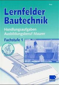 Lernfelder Bautechnik Handlungsaufgaben Ausbildungsberuf Maurer