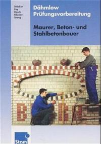 Dähmlow Prüfungsvorbereitung: Maurer, Beton- und Stahlbetonbauer
