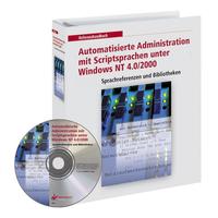 Praxishandbuch Automatisierte Administration mit Scriptsprachen unter Windows NT 4.0 /2000