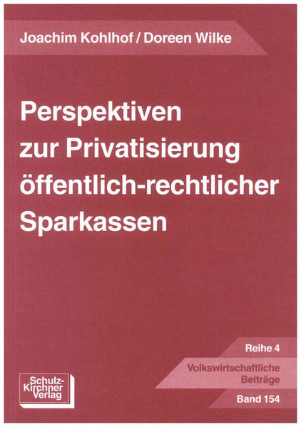 Perspektiven zur Privatisierung öffentlichrechtlicher Sparkassen