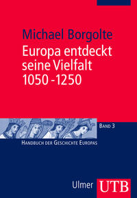 Europa entdeckt seine Vielfalt 1050-1250