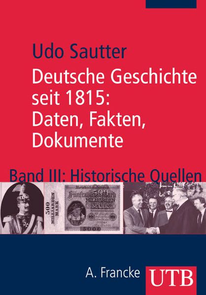 Deutsche Geschichte seit 1815: Daten, Fakten, Dokumente