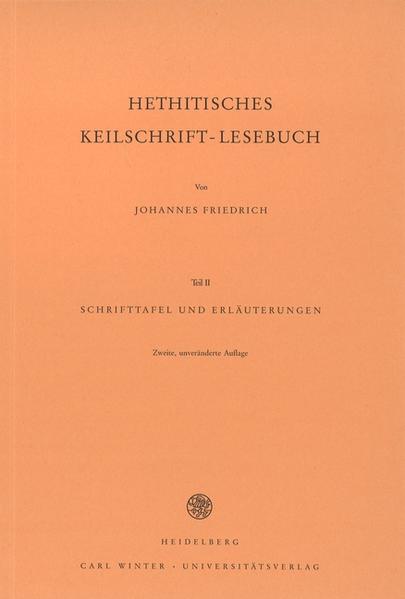 Hethitisches Keilschrift-Lesebuch / Schrifttafel und Erläuterungen