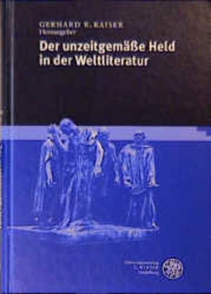 Der unzeitgemässe Held in der Weltliteratur