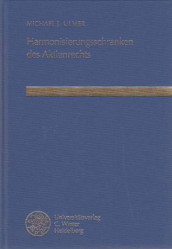 Harmonisierungsschranken des Aktienrechtes