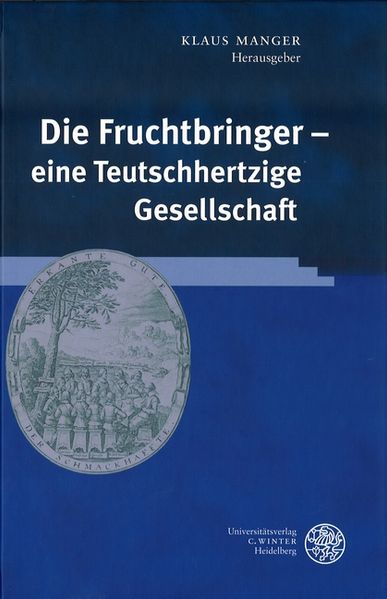 Die Fruchtbringer – eine Teutschhertzige Gesellschaft