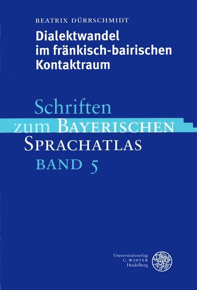Dialektwandel im fränkisch-bairischen Kontaktraum