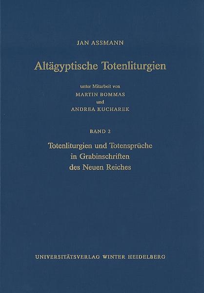 Altägyptische Totenliturgien / Totenliturgien und Totensprüche in Grabinschriften des Neuen Reiches