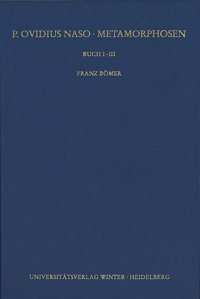 P. Ovidius Naso: Metamorphosen. Kommentar / Buch I-III