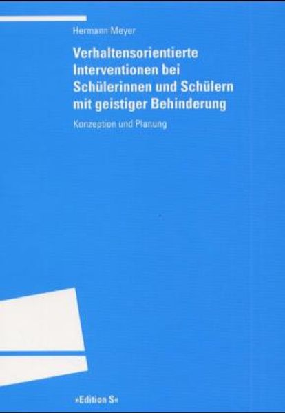 Verhaltensorientierte Interventionen bei Schülerinnen und Schülern mit geistiger Behinderung