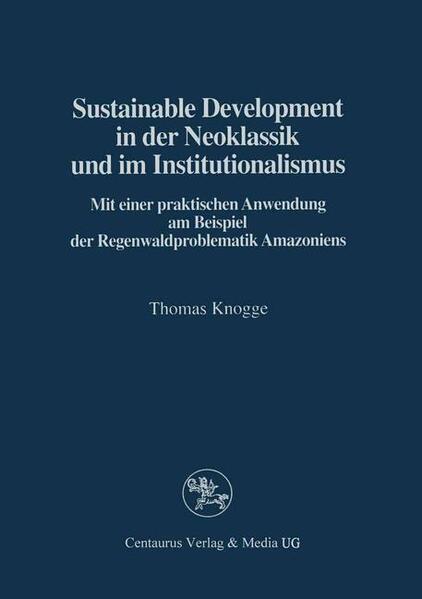 Sustainable Development in der Neoklassik und im Instutionalismus