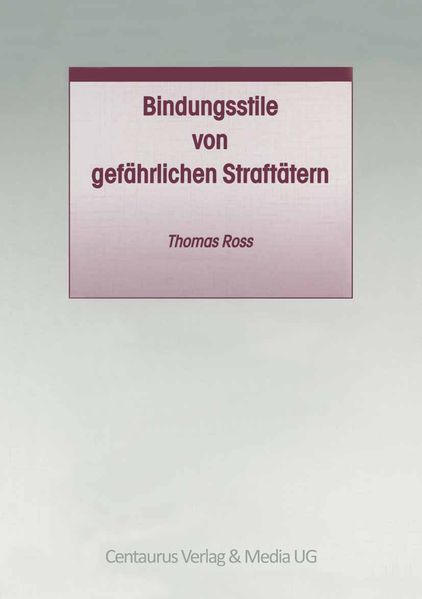 Bindungsstile von gefährlichen Straftätern