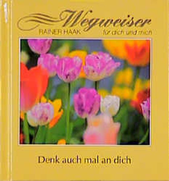 Denk auch mal an dich!