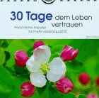 30 Tage... dem Leben vertrauen
