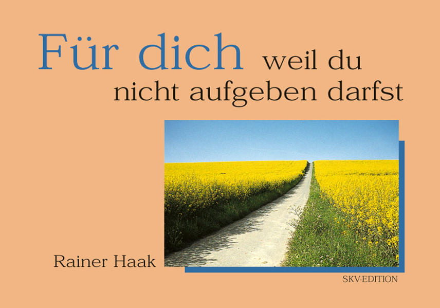 Für dich - weil du nicht aufgeben darfst