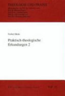 Praktisch-theologische Erkundungen 2