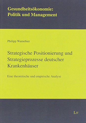 Strategische Positionierung und Strategieprozesse deutscher Krankenhäuser