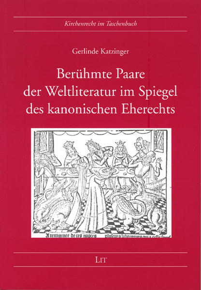 Berühmte Paare der Weltliteratur im Spiegel des kanonischen Eherechts