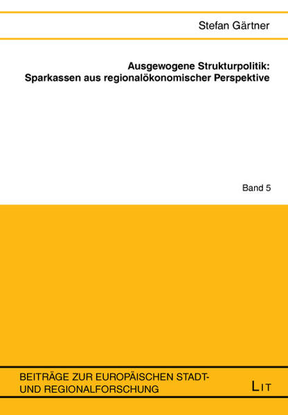 Ausgewogene Strukturpolitik: Sparkassen aus regionalökonomischer Perspektive