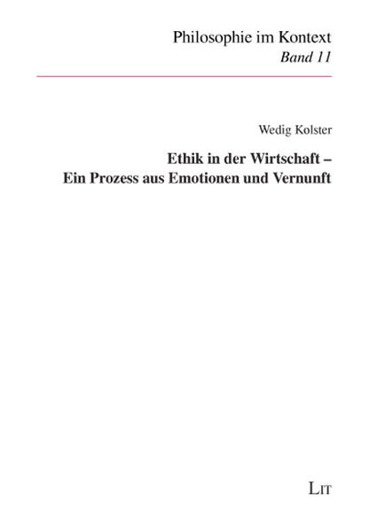 Ethik in der Wirtschaft - Ein Prozess aus Emotionen und Vernunft