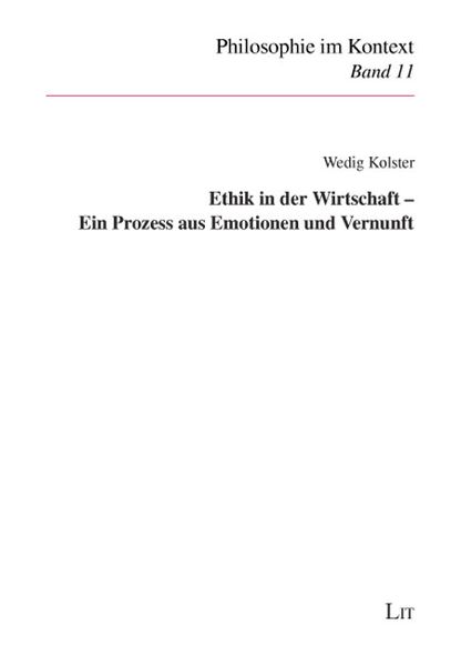 Ethik in der Wirtschaft - Ein Prozess aus Emotionen und Vernunft