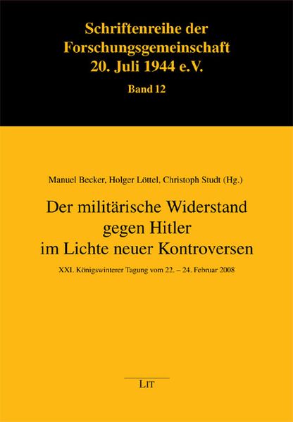 Der militärische Widerstand gegen Hitler im Lichte neuer Kontroversen