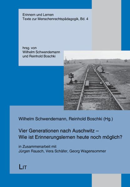Vier Generationen nach Auschwitz - Wie ist Erinnerungslernen heute noch möglich?
