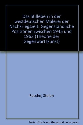 Das Stilleben in der westdeutschen Malerei der Nachkriegszeit