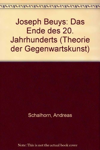 Joseph Beuys: Das Ende des 20. Jahrhunderts