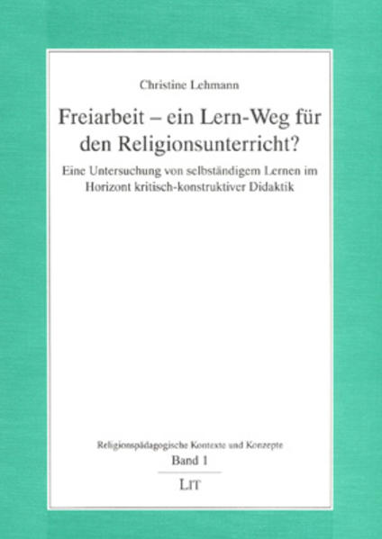 Freiarbeit - ein Lern-Weg für den Religionsunterricht?