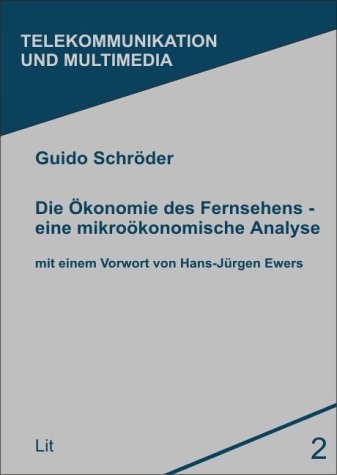 Die Ökonomie des Fernsehens - eine mikroökonomische Analyse