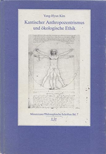 Kantischer Anthropozentrismus und ökologische Ethik
