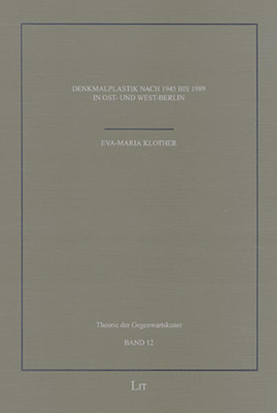 Denkmalplastik nach 1945 bis 1989 in Ost- und West-Berlin