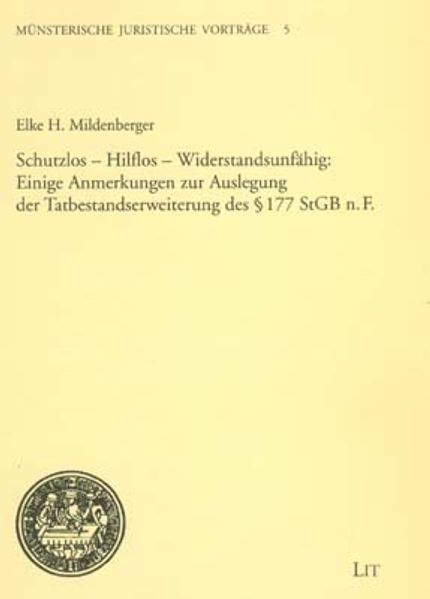 Schutzlos - Hilflos - Widerstandsunfähig: Einige Anmerkungen zur Auslegung der Tatbestandserweiterung des § 177 StGB n. F.