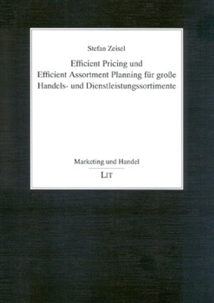 Efficient Pricing und Efficient Assortment Planning für grosse Handels- und Dienstleistungssortimente