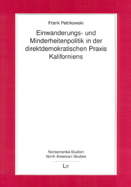 Einwanderungs- und Minderheitenpolitik in der direktdemokratischen Praxis Kaliforniens