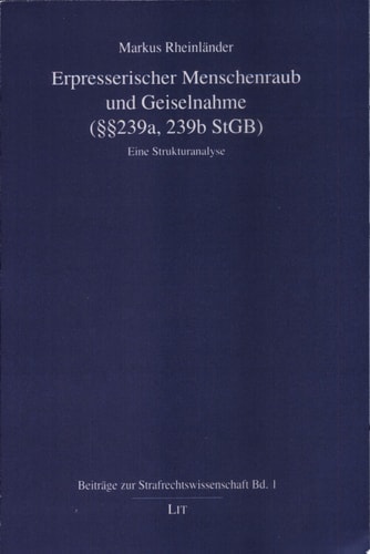 Erpresserischer Menschenraub und Geiselnahme (§§ 239a, 239b StGB)