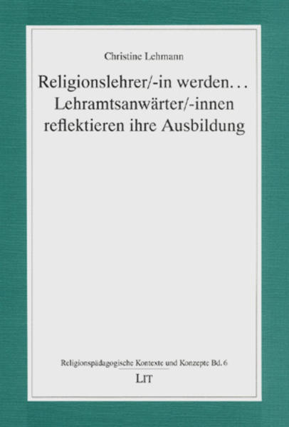 Religionslehrer/-in werden... Lehramtsanwärter/-innen reflektieren ihre Ausbildung