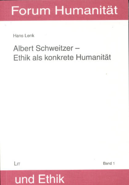 Albert Schweitzer - Ethik als konkrete Humanität